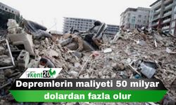 Depremlerin maliyeti 50 milyar dolardan fazla olur