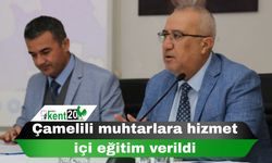 Çamelili muhtarlara hizmet içi eğitim verildi