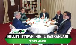 MİLLET İTTİFAKI'NIN İL BAŞKANLARI TOPLANDI