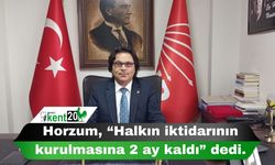 Horzum, “Halkın iktidarının kurulmasına 2 ay kaldı” dedi.