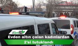 Evden altın çalan kadınlardan 2’si tutuklandı