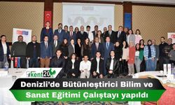Denizli’de Bütünleştirici Bilim ve Sanat Eğitimi Çalıştayı yapıldı