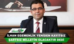İLHAN EGEMENLİK YENİDEN KAYITSIZ ŞARTSIZ MİLLETİN OLACAKTIR DEDİ