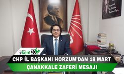 CHP İL Başkanı Horzum’dan 18 Mart Çanakkale Zaferi Mesajı
