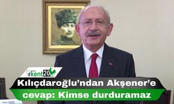 Kılıçdaroğlu’ndan Akşener’e cevap: Kimse durduramaz