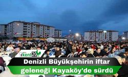 Denizli Büyükşehirin iftar geleneği Kayaköy'de sürdü