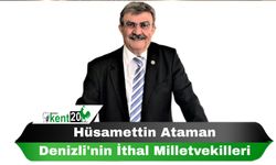 Hüsamettin Ataman Denizli'nin ithal milletvekilleri