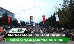 Merkezefendi’de Halil İbrahim sofrası Yenişehir’de kuruldu