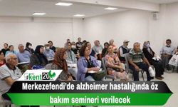 Merkezefendi’de alzheimer hastalığında öz bakım semineri verilecek