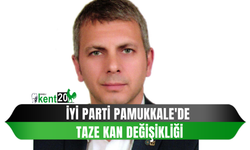 İYİ PARTİ PAMUKKALE'DE TAZE KAN DEĞİŞİKLİĞİ