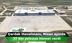Çardak Havalimanı, Nisan ayında 37 bin yolcuya hizmet verdi