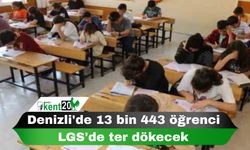 Denizli'de 13 bin 443 öğrenci LGS'de ter dökecek