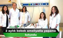 2 aylık bebek ameliyatla yaşama tutundu