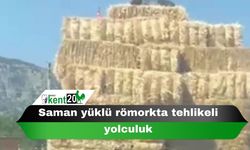 Saman yüklü römorkta tehlikeli yolculuk