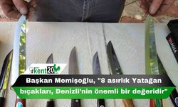 Başkan Memişoğlu, "8 asırlık Yatağan bıçakları, Denizli’nin önemli bir değeridir"