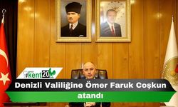 Denizli Valiliğine Ömer Faruk Coşkun atandı