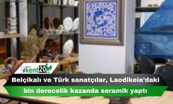 Belçikalı ve Türk sanatçılar, Laodikeia’daki bin derecelik kazanda seramik yaptı