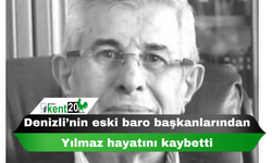 Denizli’nin eski baro başkanlarından Yılmaz hayatını kaybetti