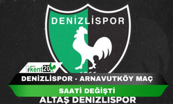 Denizlispor - Arnavutköy maç saati değişti