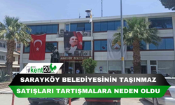 Sarayköy Belediyesinin taşınmaz satışları tartışmalara neden oldu