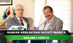 Başkan Arslan’dan Hayati İnanç’a anlamlı hediye