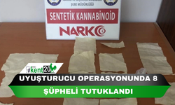 Uyuşturucu operasyonunda 8 şüpheli tutuklandı