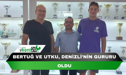 Bertuğ ve Utku, Denizli’nin gururu oldu