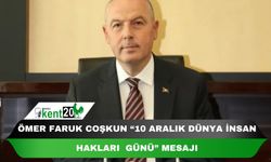 ÖMER FARUK COŞKUN&#39;UN “10 ARALIK DÜNYA İNSAN HAKLARI  GÜNÜ” MESAJI