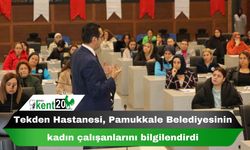Tekden Hastanesi, Pamukkale Belediyesinin kadın çalışanlarını bilgilendirdi