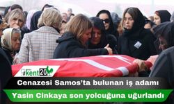 Cenazesi Samos’ta bulunan iş adamı Yasin Cinkaya son yolcuğuna uğurlandı