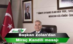 Başkan Zolan’dan Miraç Kandili mesajı