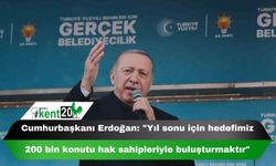 Cumhurbaşkanı Erdoğan: "Yıl sonu için hedefimiz 200 bin konutu hak sahipleriyle buluşturmaktır"
