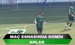 MAÇ ESNASINDA KOMİK ANLAR