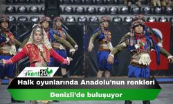 Halk oyunlarında Anadolu’nun renkleri Denizli’de buluşuyor