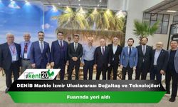 DENİB Marble İzmir Uluslararası Doğaltaş ve Teknolojileri Fuarında yeri aldı