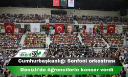 Cumhurbaşkanlığı Senfoni orkestrası Denizli'de öğrencilerle konser verdi