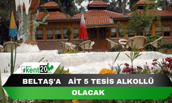 BELTAŞ'A   AİT 5 TESİS ALKOLLÜ OLACAK