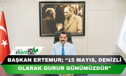 BAŞKAN ERTEMUR; “15 MAYIS, DENİZLİ OLARAK GURUR GÜNÜMÜZDÜR”