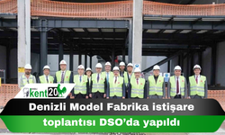 Denizli Model Fabrika istişare toplantısı DSO’da yapıldı