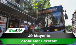 19 Mayıs’ta otobüsler ücretsiz