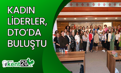Kadın liderler, DTO’da buluştu
