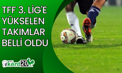 TFF 3. Lig'e yükselen takımlar belli oldu