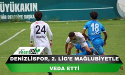 Denizlispor, 2. Lig’e mağlubiyetle veda etti