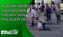 Alacak verecek kavgasında faciayı sivil polisler önledi