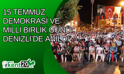 15 Temmuz Demokrasi ve Milli Birlik Günü Denizli’de anıldı