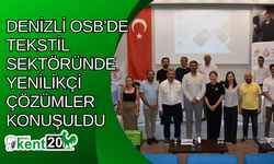 Denizli OSB’de tekstil sektöründe yenilikçi çözümler konuşuldu