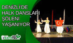 Denizli’de halk dansları şöleni yaşanıyor