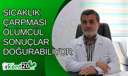 Sıcaklık çarpması ölümcül sonuçlar doğurabiliyor