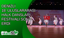 Denizli 18. Uluslararası Halk Dansları Festivali sona erdi