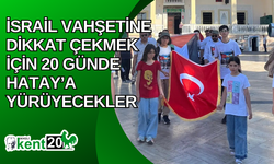 İsrail vahşetine dikkat çekmek için 20 günde Hatay’a yürüyecekler